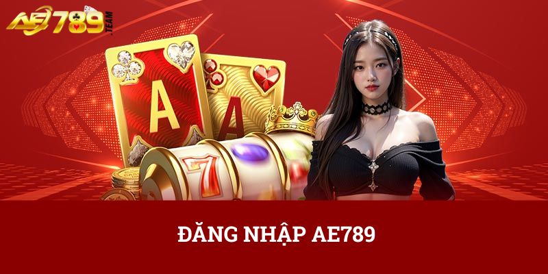 Quyền lợi nhận khi đăng nhập AE789 thành công