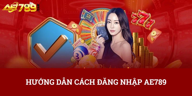Hướng dẫn cách đăng nhập AE789