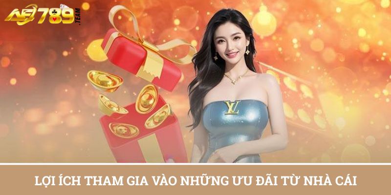 Lợi ích tham gia vào những ưu đãi từ nhà cái
