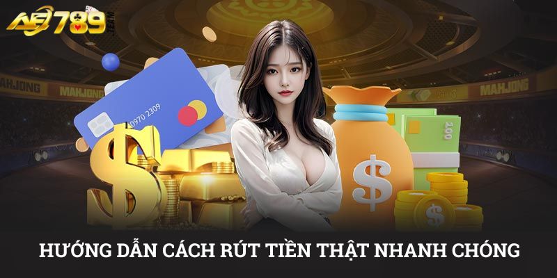 Hướng dẫn cách rút tiền thật nhanh chóng
